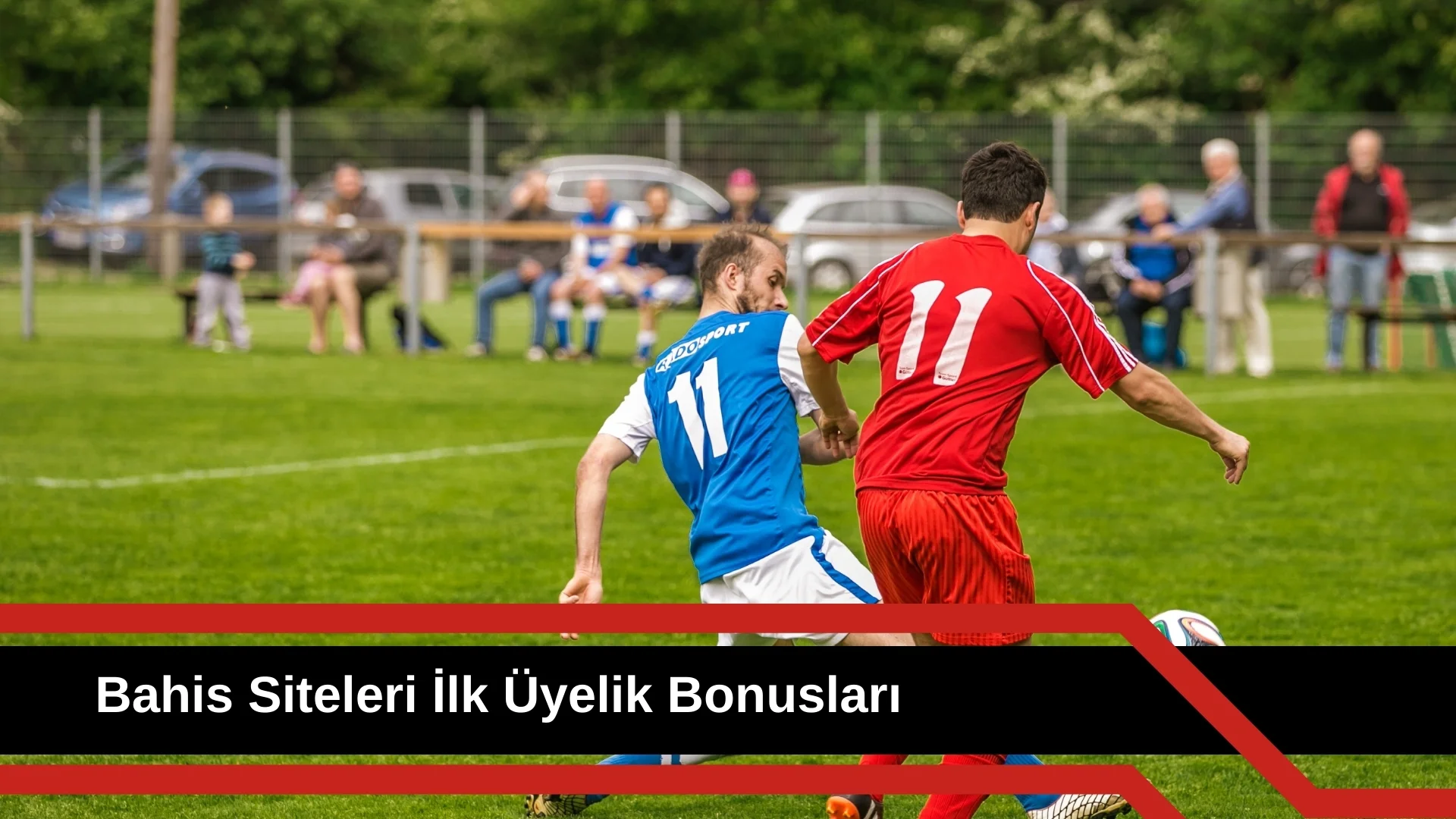 Bahis Siteleri ilk Üyelik Bonusları